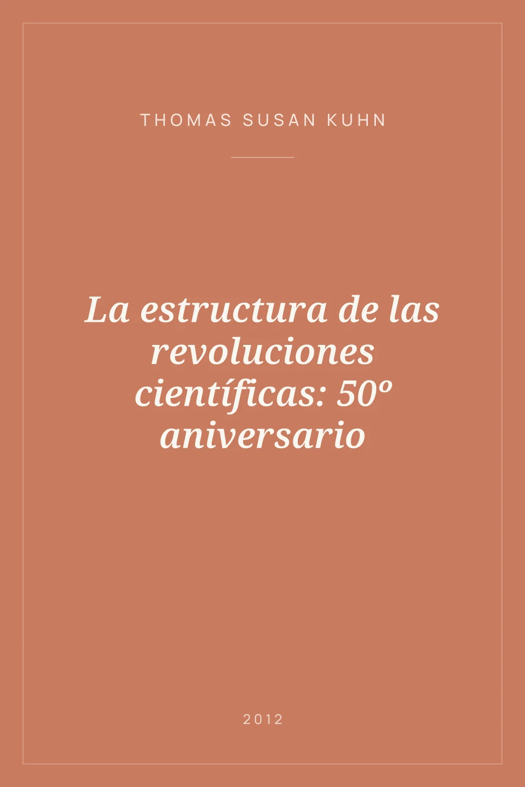 Portada de La estructura de las revoluciones científicas: 50º aniversario