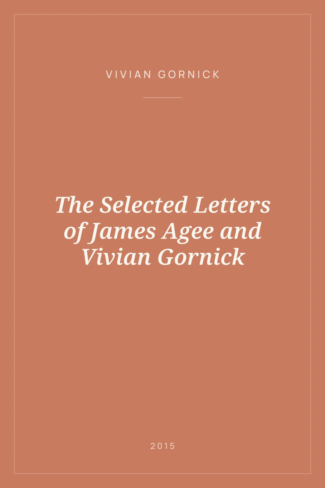 Portada de The Selected Letters of James Agee and Vivian Gornick