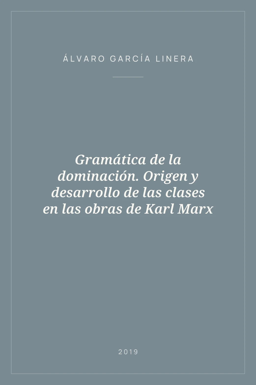Portada de Gramática de la dominación. Origen y desarrollo de las clases en las obras de Karl Marx