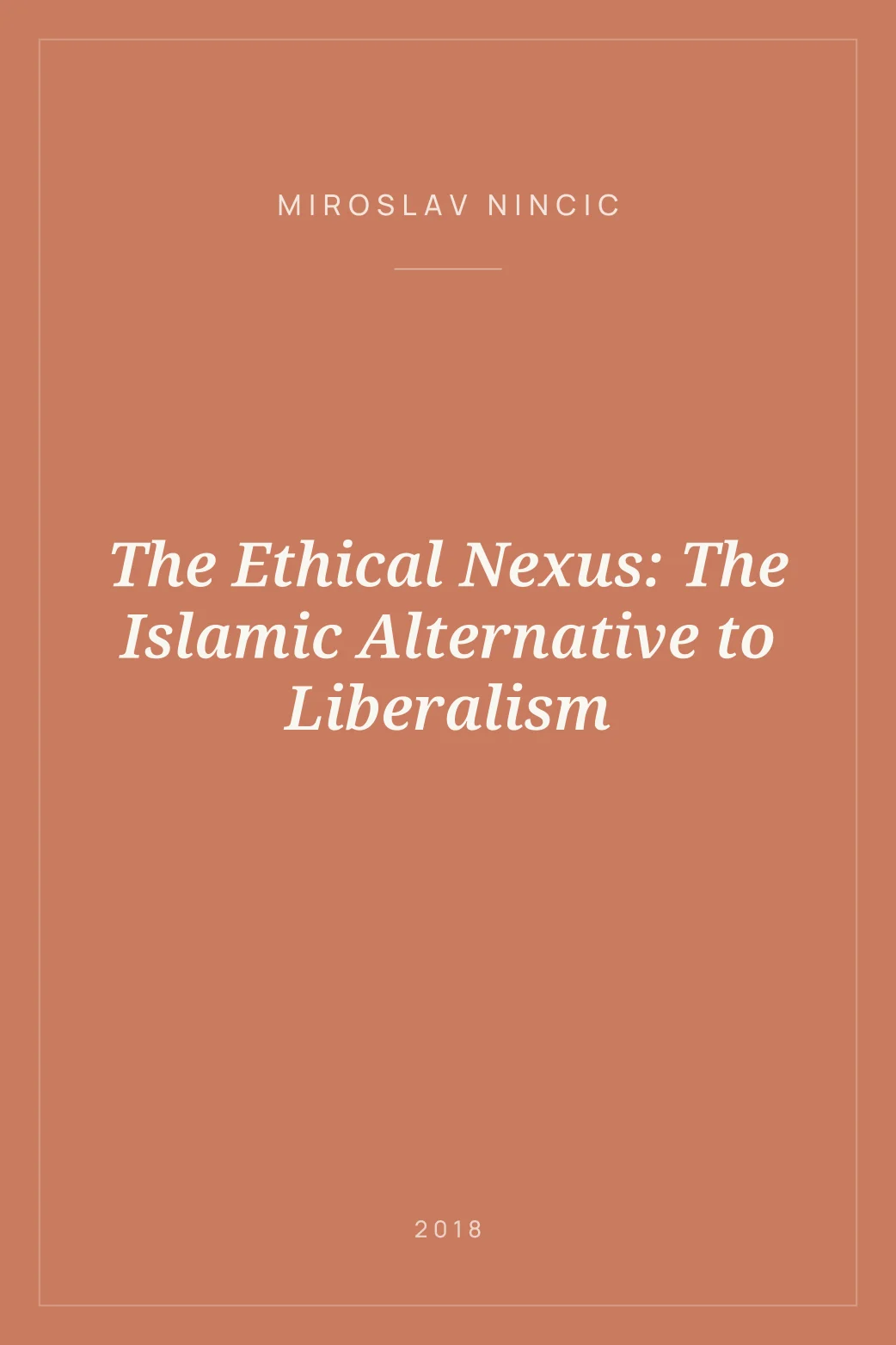 Portada de The Ethical Nexus: The Islamic Alternative to Liberalism