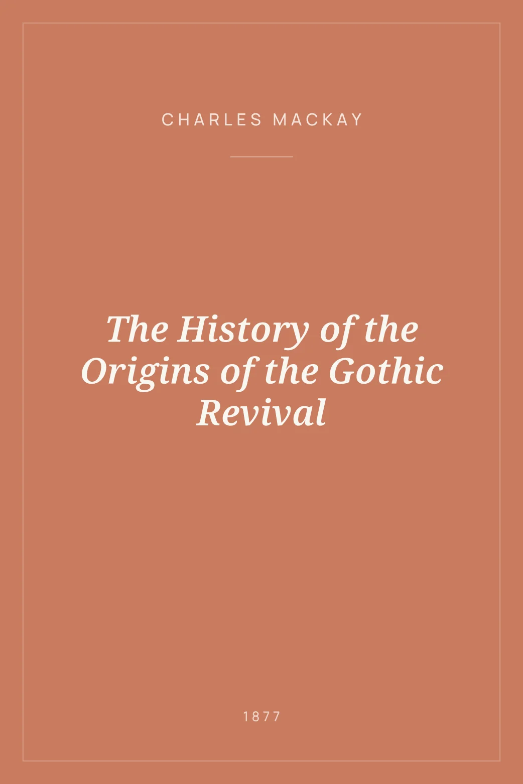 Portada de The History of the Origins of the Gothic Revival