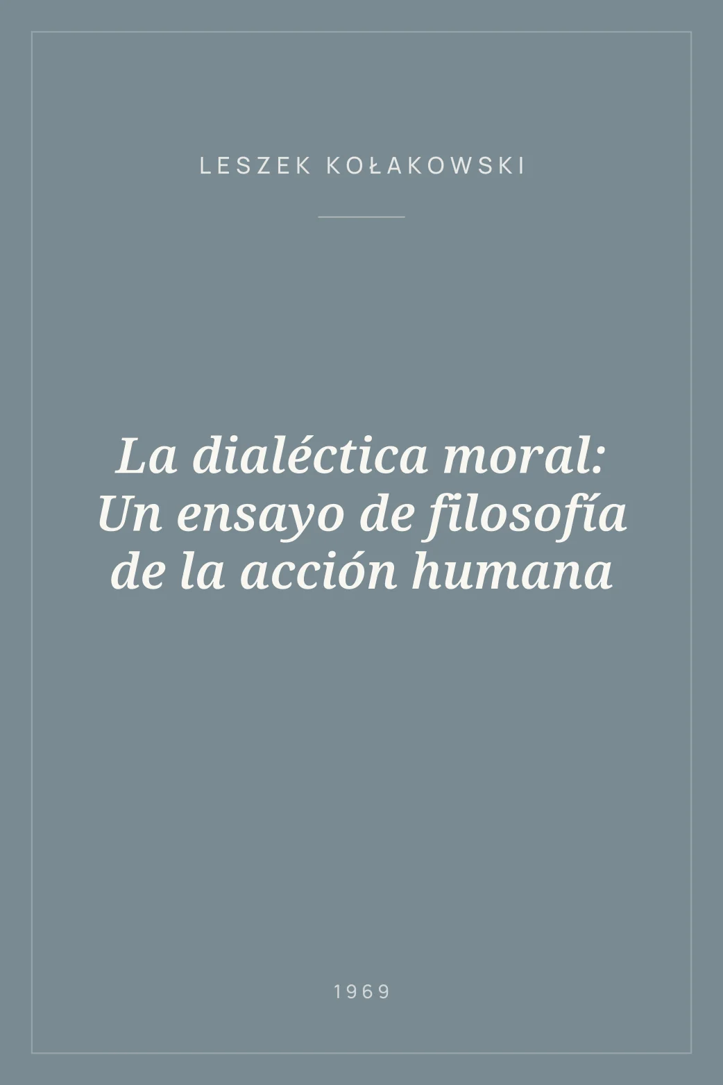 Portada de La dialéctica moral: Un ensayo de filosofía de la acción humana