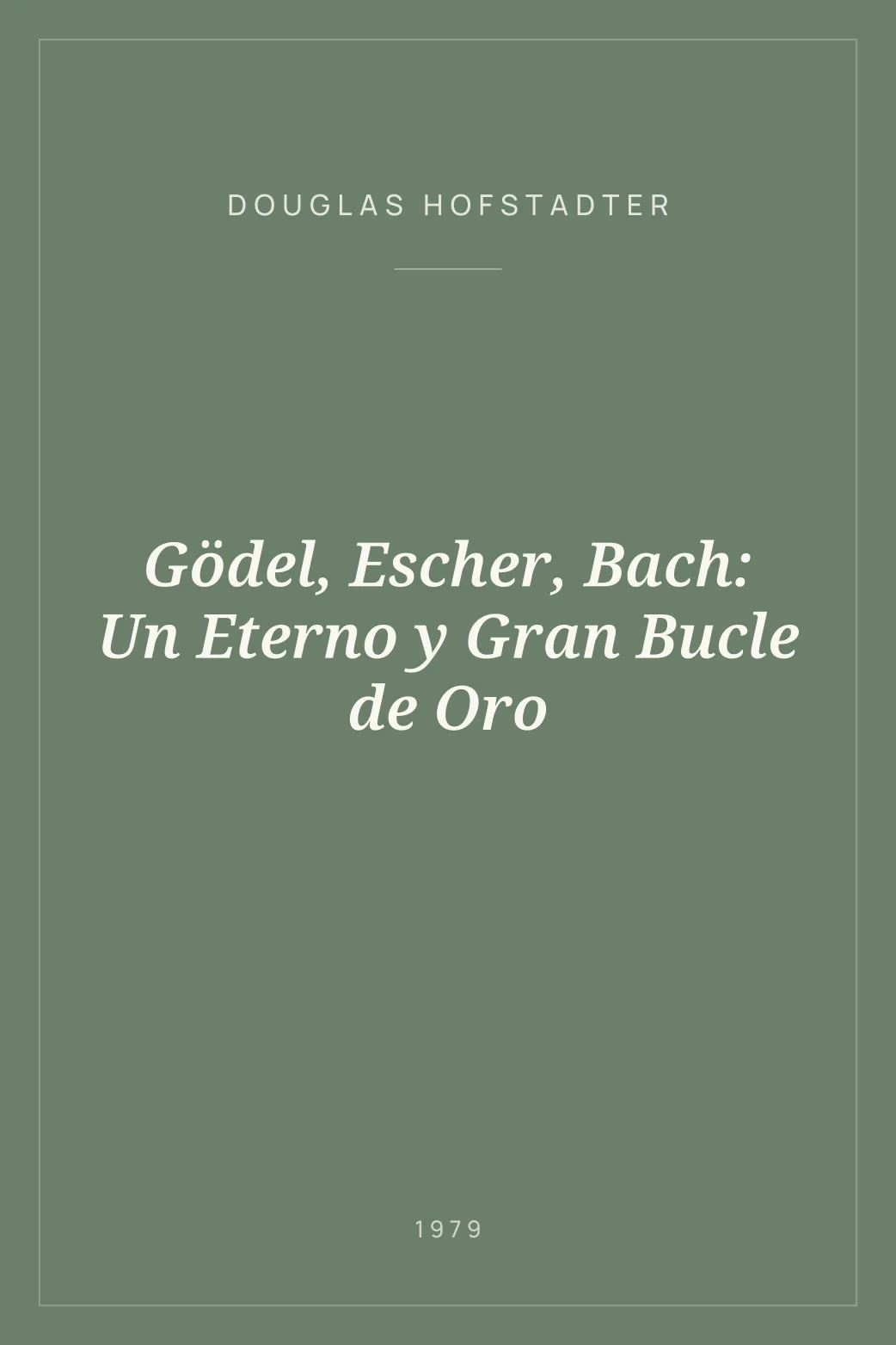 Portada de Gödel, Escher, Bach: Un Eterno y Gran Bucle de Oro