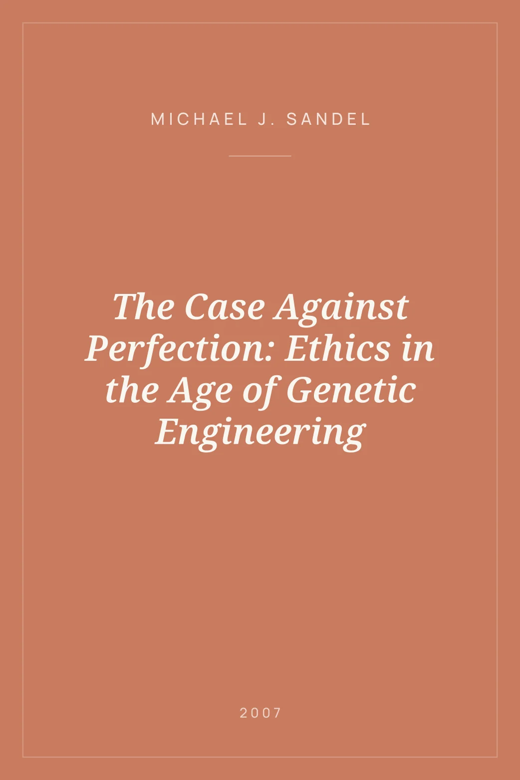Portada de The Case Against Perfection: Ethics in the Age of Genetic Engineering
