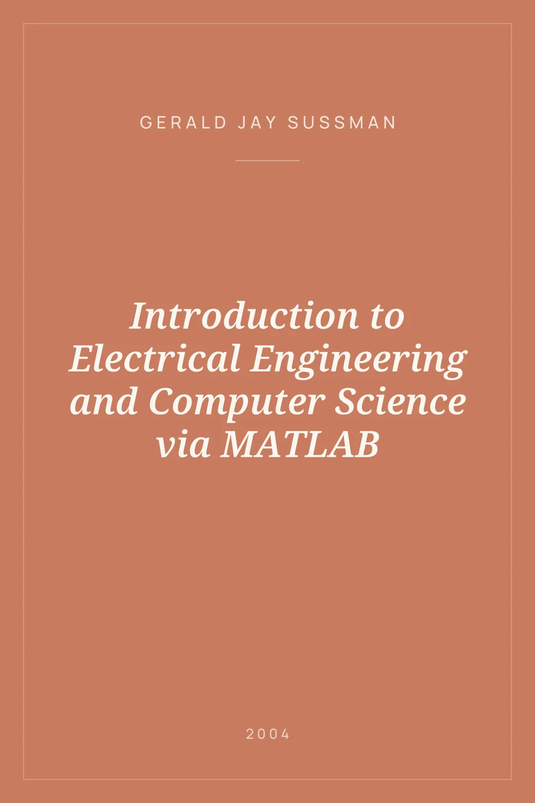 Portada de Introduction to Electrical Engineering and Computer Science via MATLAB
