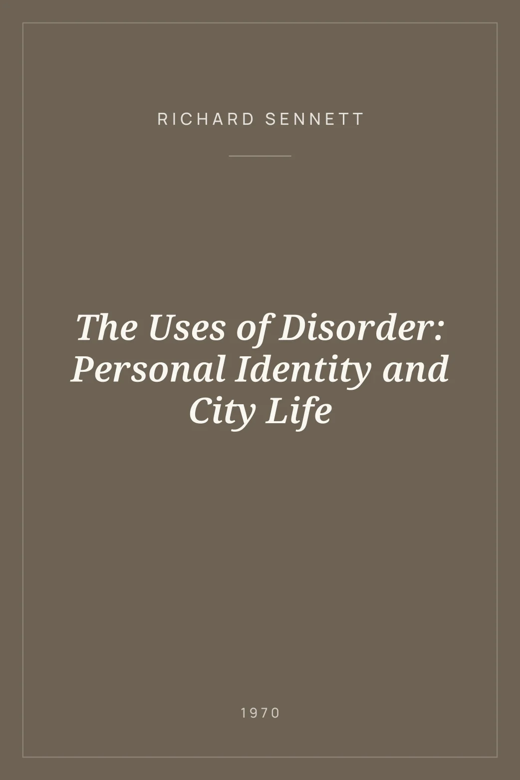 Portada de The Uses of Disorder: Personal Identity and City Life