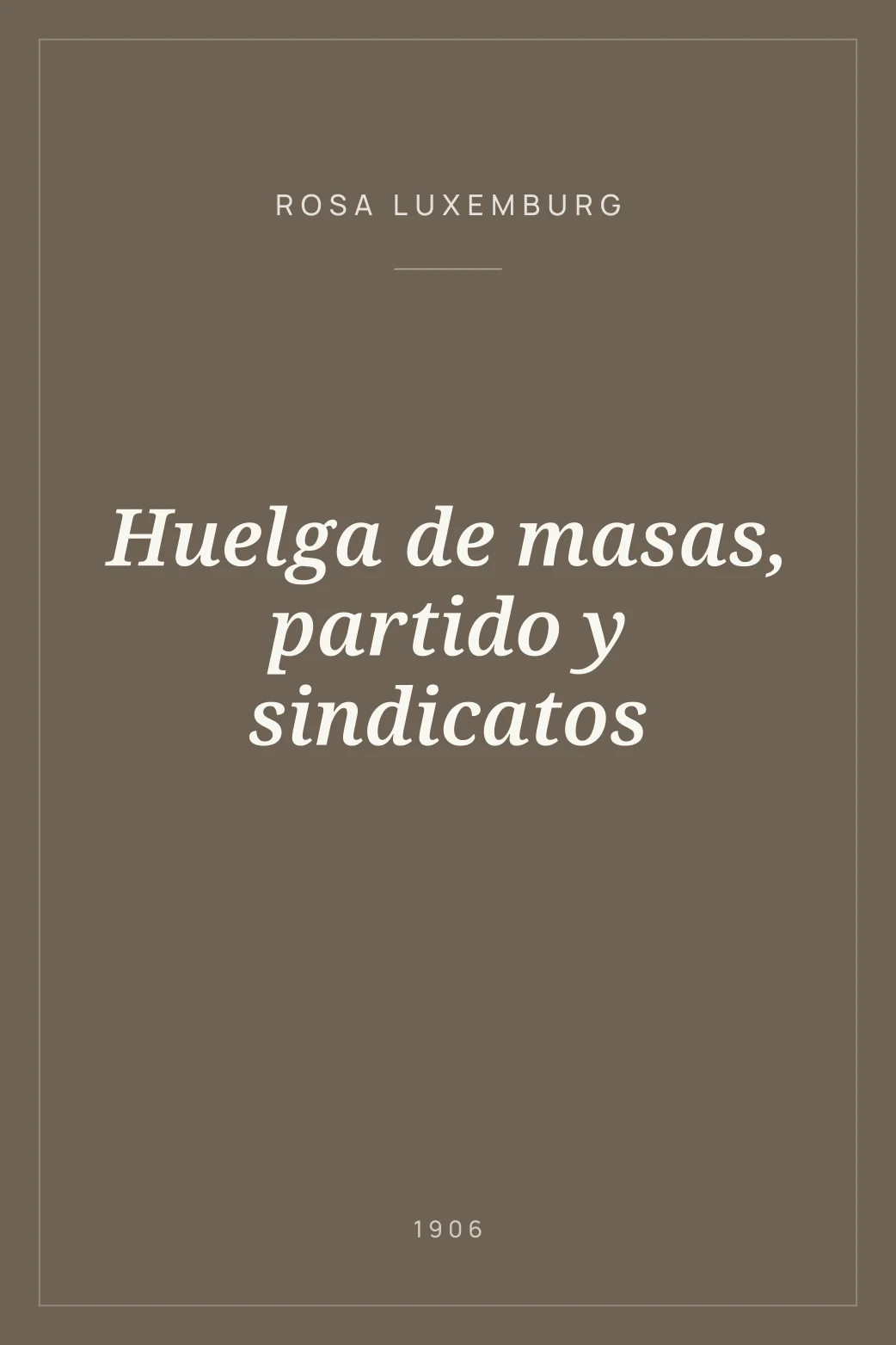 Portada de Huelga de masas, partido y sindicatos