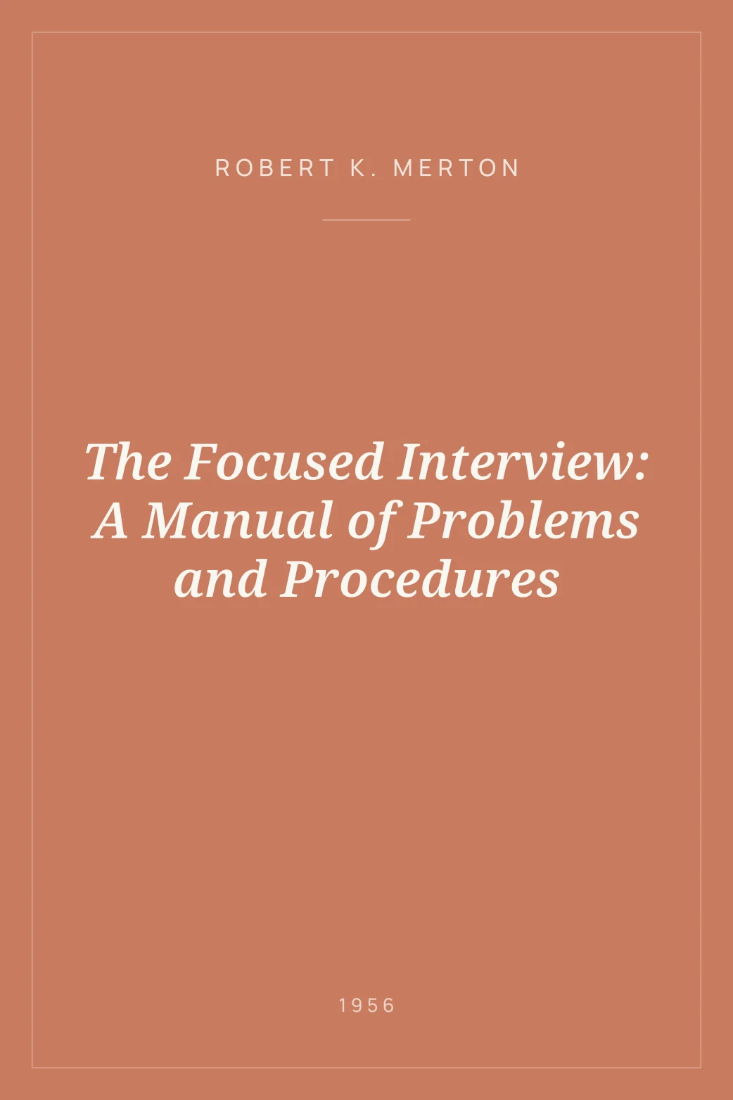 Portada de The Focused Interview: A Manual of Problems and Procedures