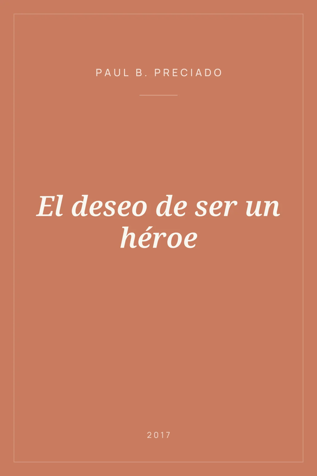 Portada de El deseo de ser un héroe