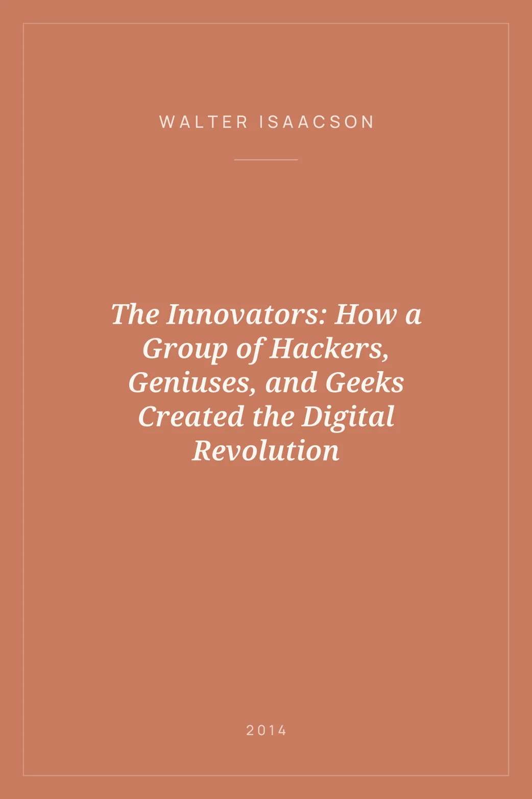 Portada de The Innovators: How a Group of Hackers, Geniuses, and Geeks Created the Digital Revolution