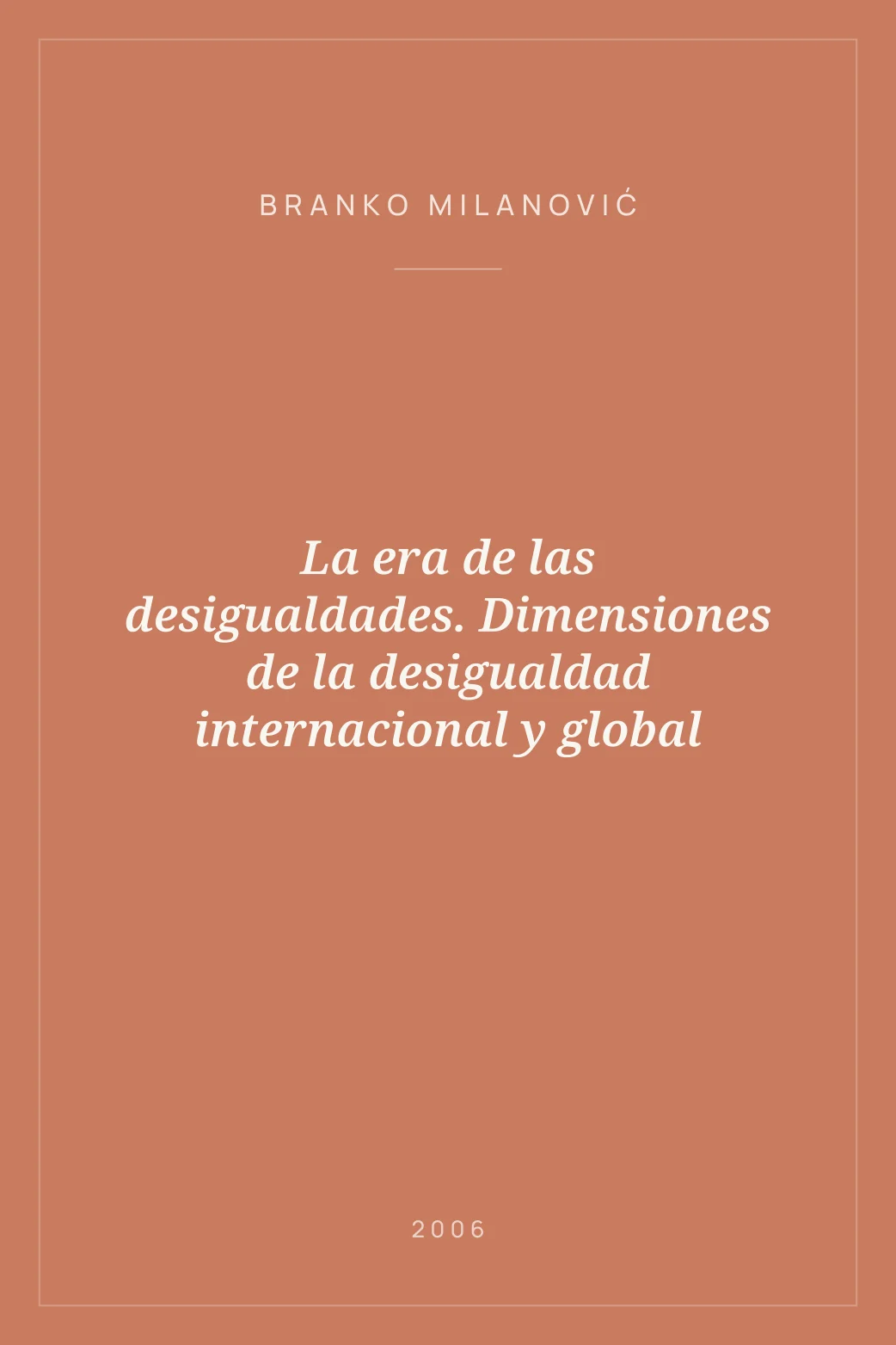 Portada de La era de las desigualdades. Dimensiones de la desigualdad internacional y global