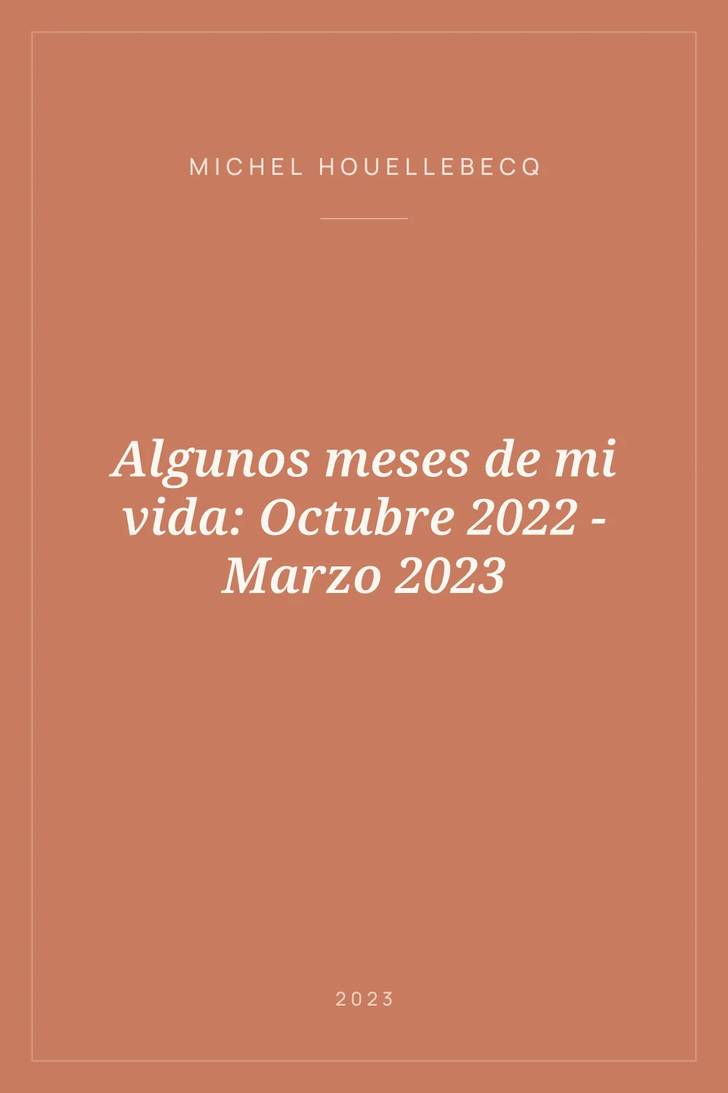 Portada de Algunos meses de mi vida: Octubre 2022 - Marzo 2023