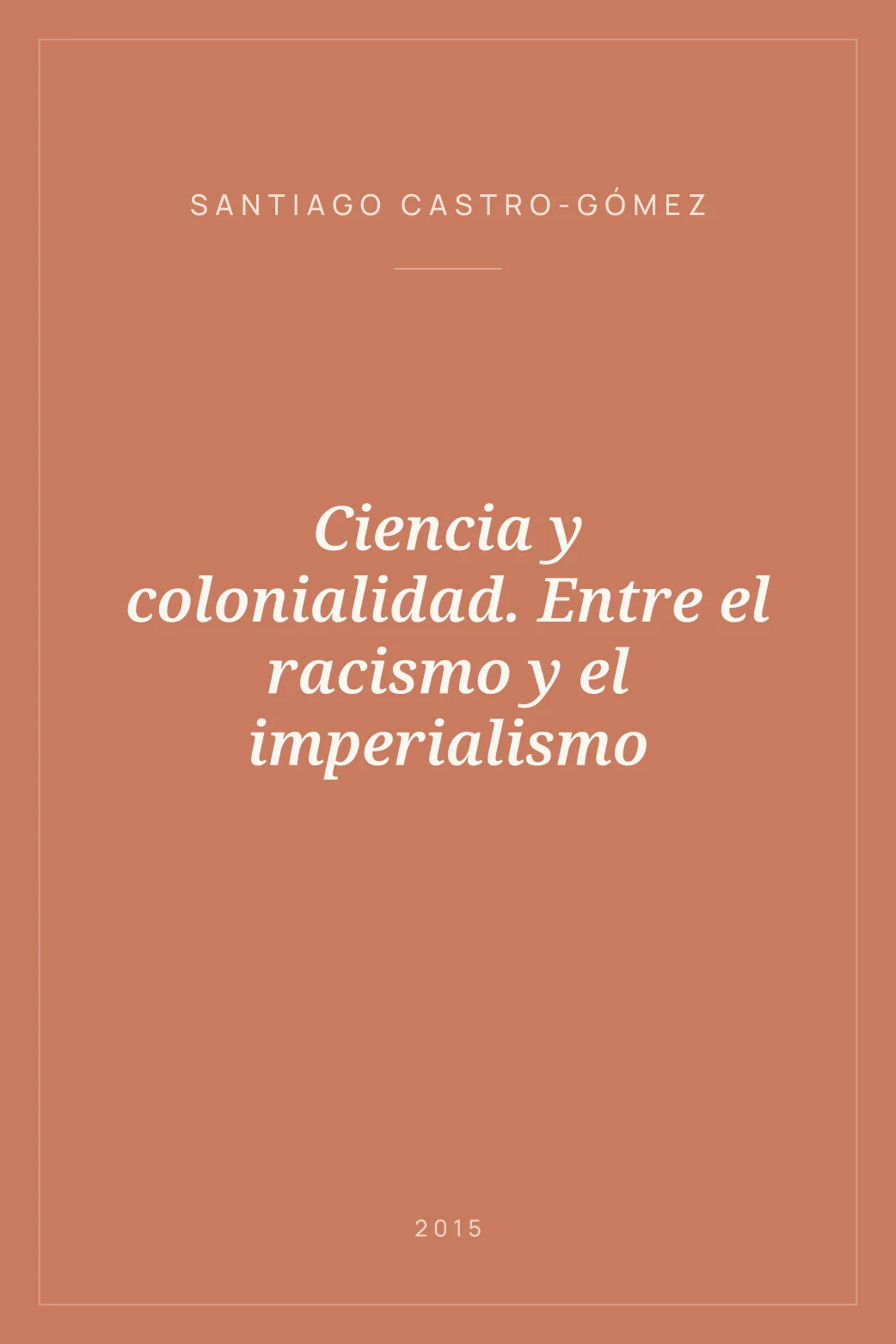 Portada de Ciencia y colonialidad. Entre el racismo y el imperialismo