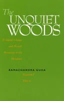 Portada de The Unquiet Woods: Ecological Change and Peasant Resistance in the Himalaya