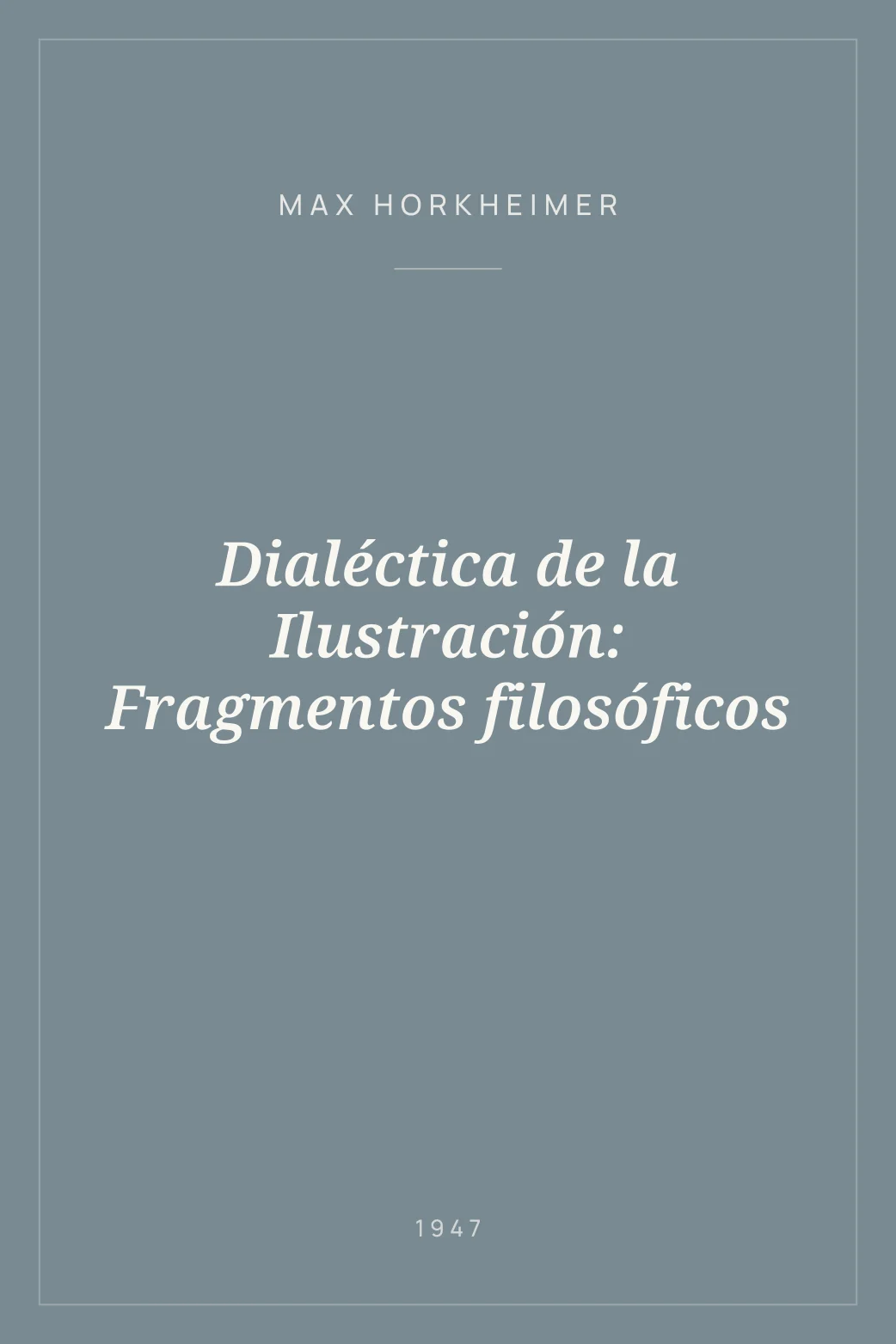 Portada de Dialéctica de la Ilustración: Fragmentos filosóficos