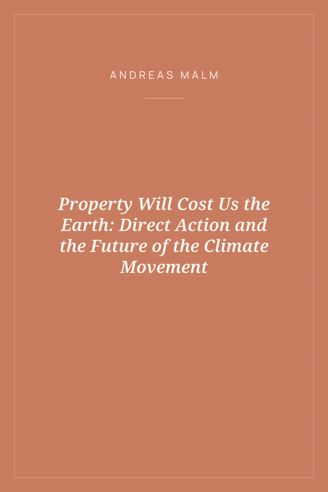 Portada de Property Will Cost Us the Earth: Direct Action and the Future of the Climate Movement