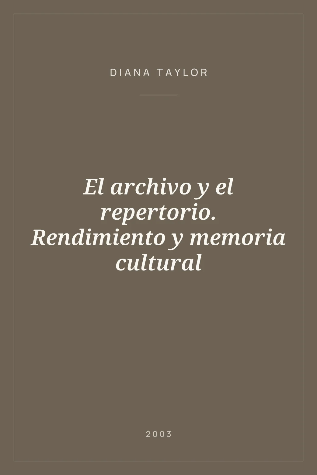 Portada de El archivo y el repertorio. Rendimiento y memoria cultural