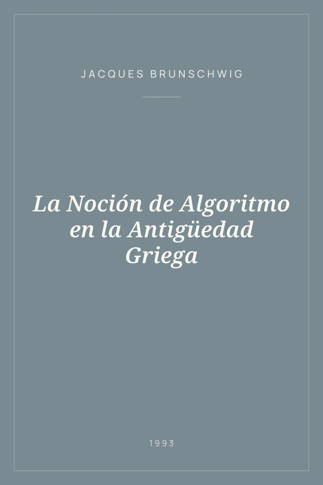 Portada de La Noción de Algoritmo en la Antigüedad Griega