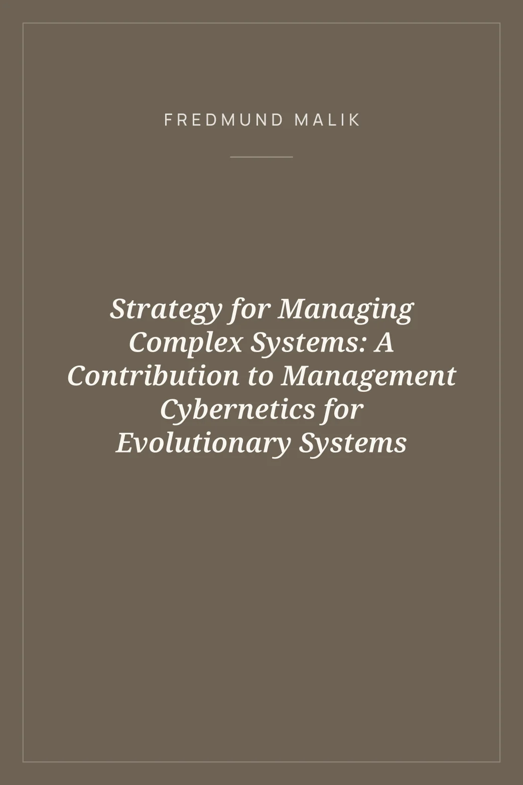 Portada de Strategy for Managing Complex Systems: A Contribution to Management Cybernetics for Evolutionary Systems