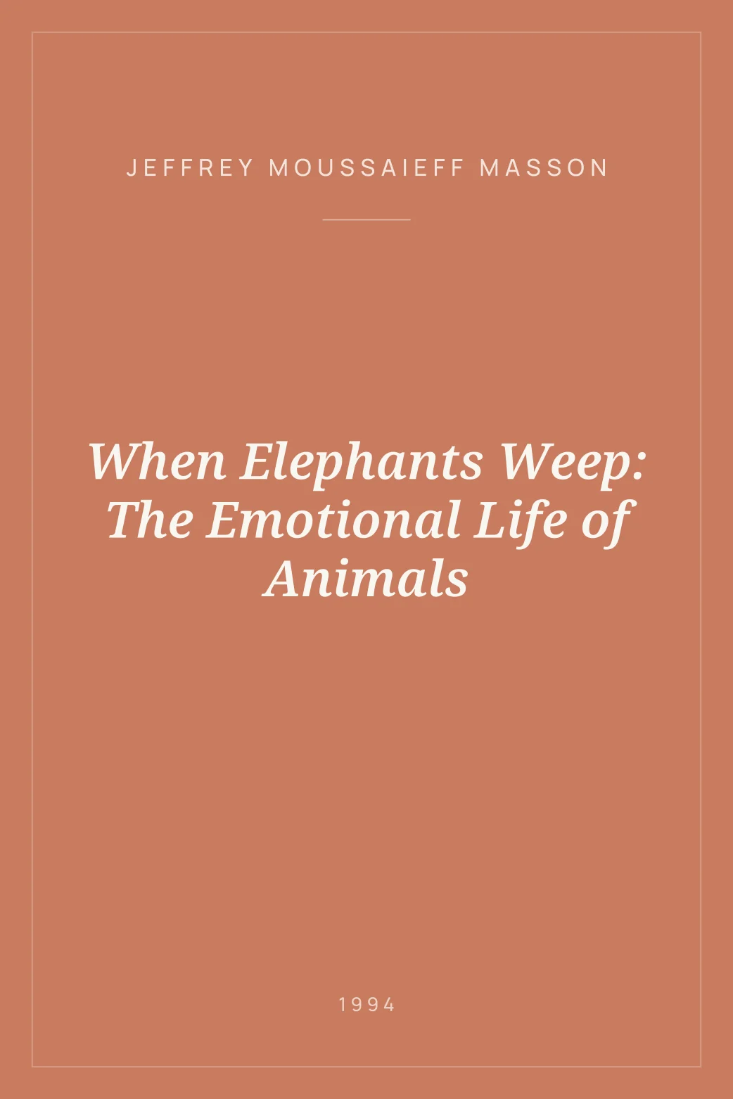 Portada de When Elephants Weep: The Emotional Life of Animals