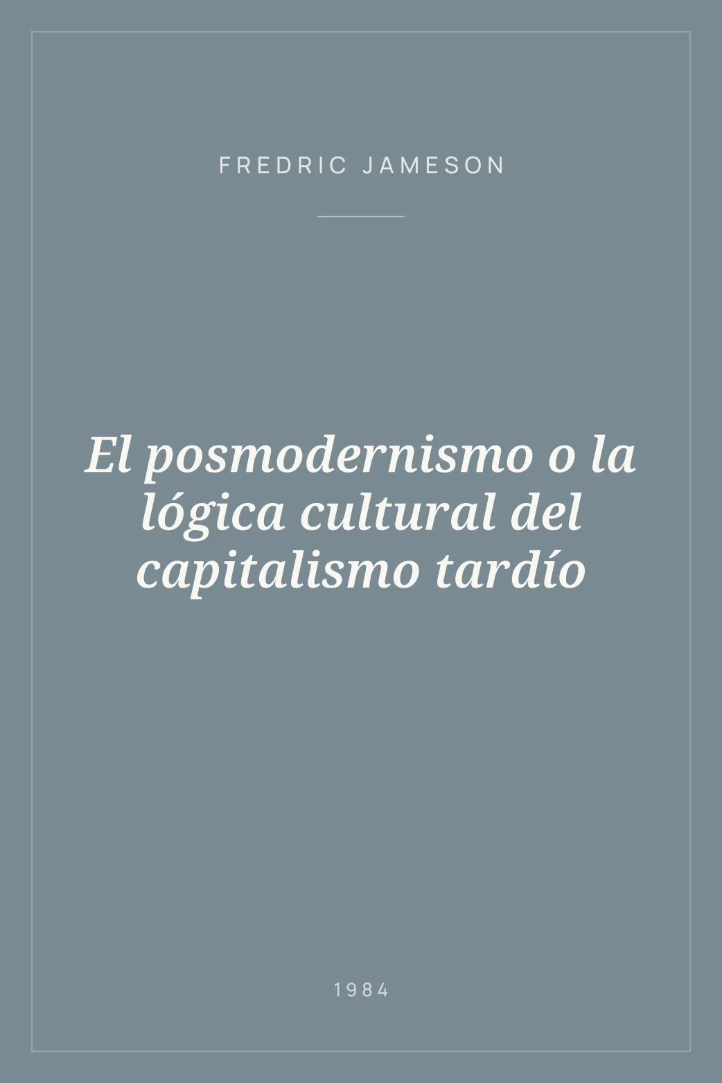 Portada de El posmodernismo o la lógica cultural del capitalismo tardío