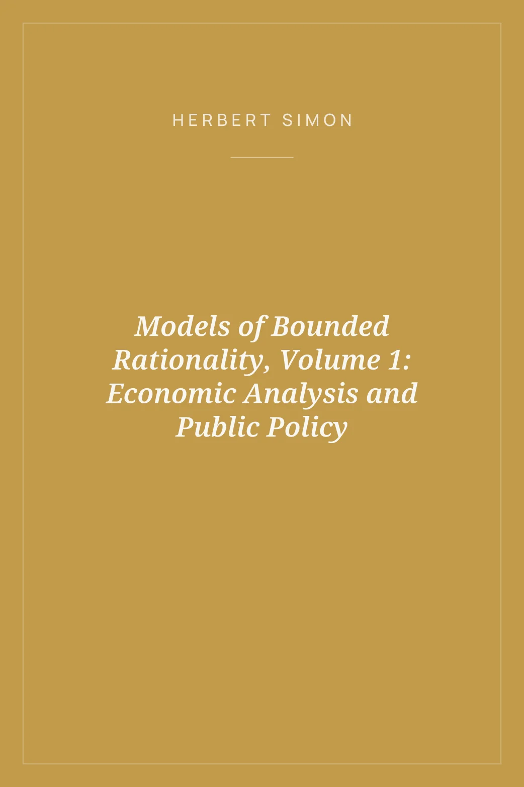Portada de Models of Bounded Rationality, Volume 1: Economic Analysis and Public Policy