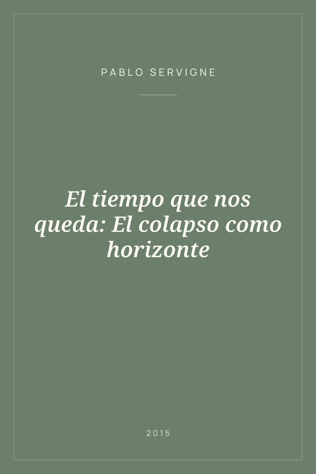Portada de El tiempo que nos queda: El colapso como horizonte