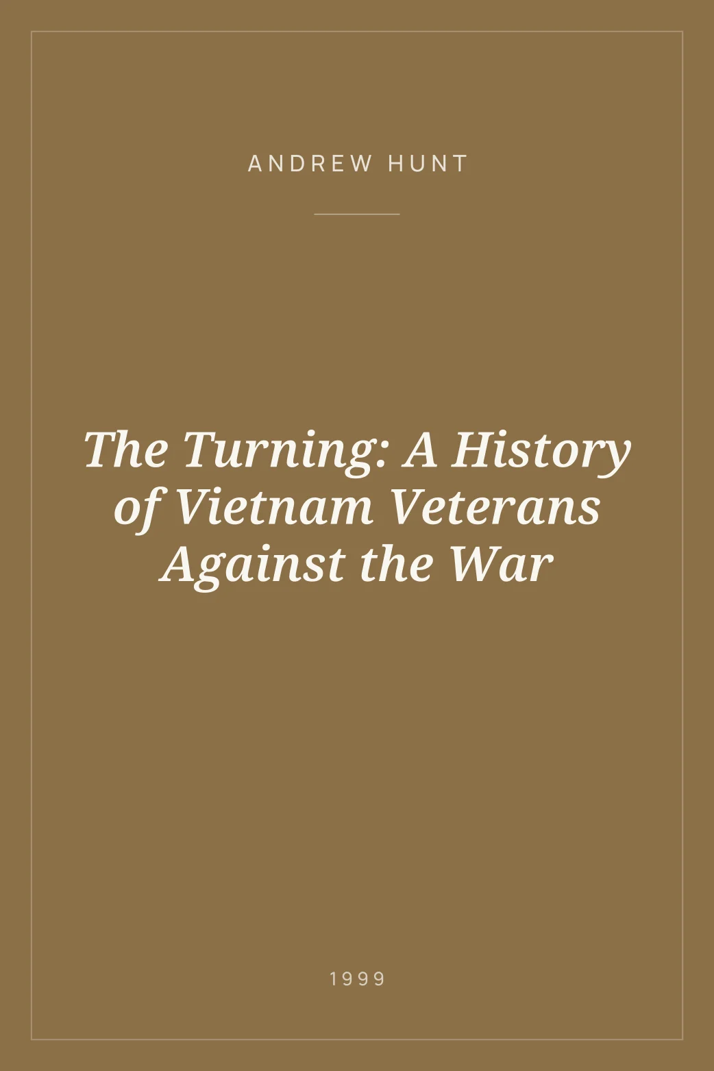 Portada de The Turning: A History of Vietnam Veterans Against the War