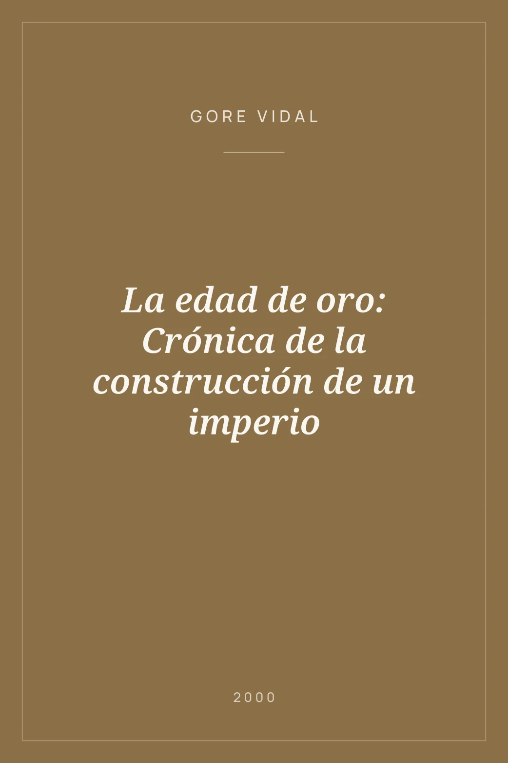 Portada de La edad de oro: Crónica de la construcción de un imperio