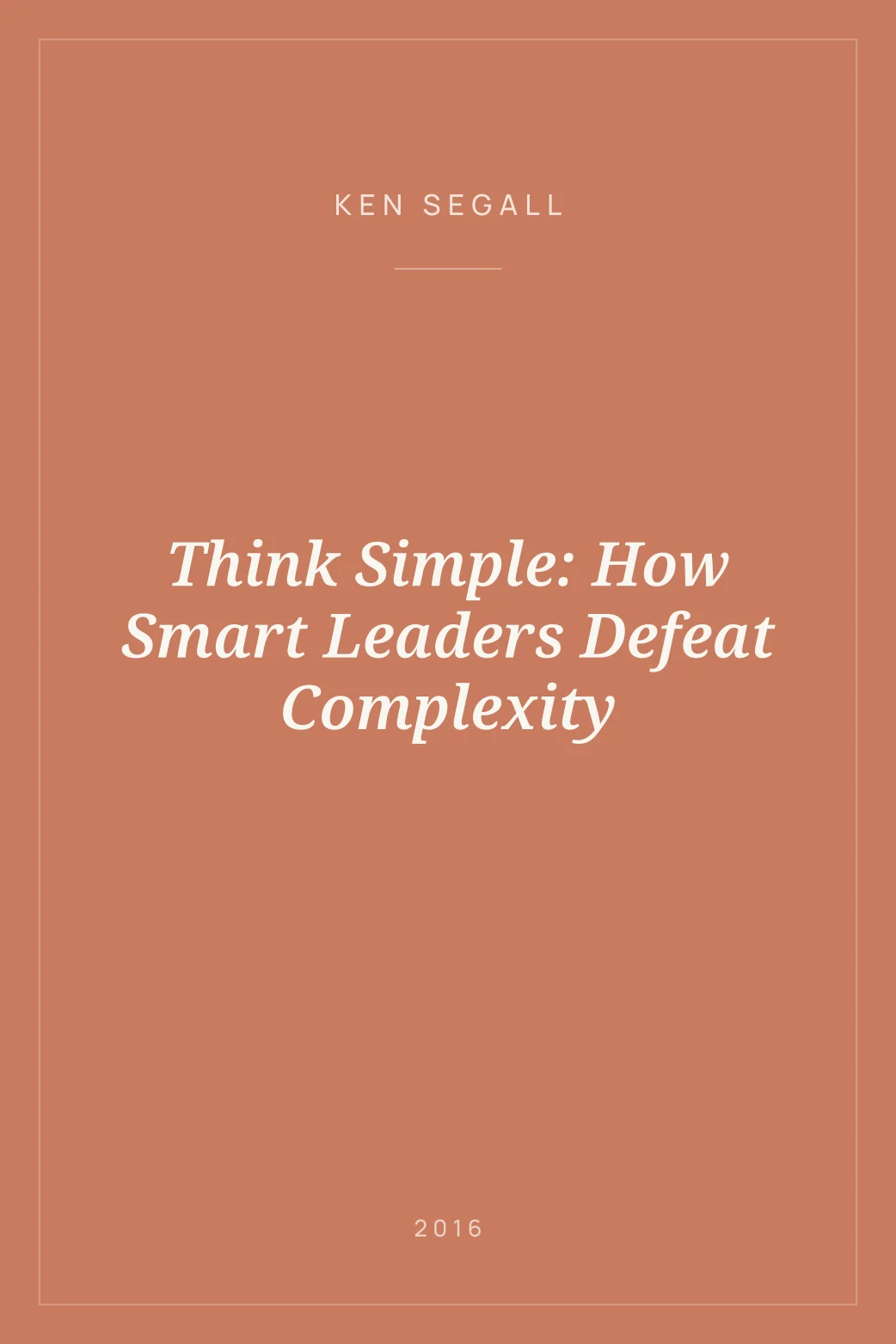 Portada de Think Simple: How Smart Leaders Defeat Complexity
