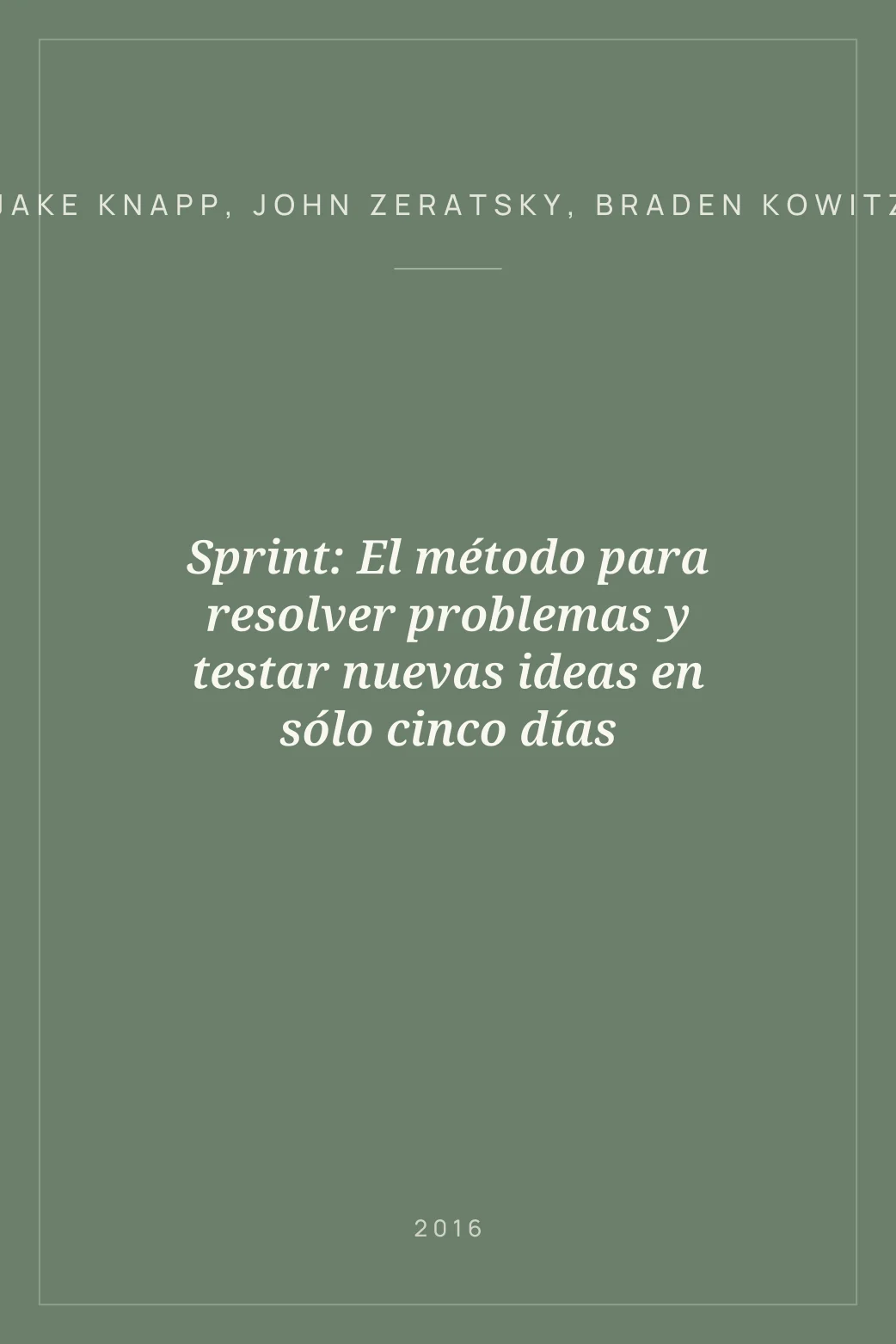 Portada de Sprint: El método para resolver problemas y testar nuevas ideas en sólo cinco días