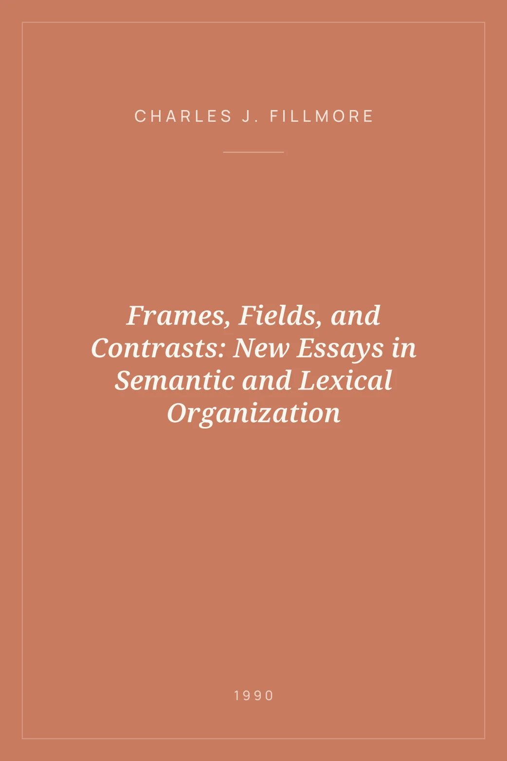 Portada de Frames, Fields, and Contrasts: New Essays in Semantic and Lexical Organization