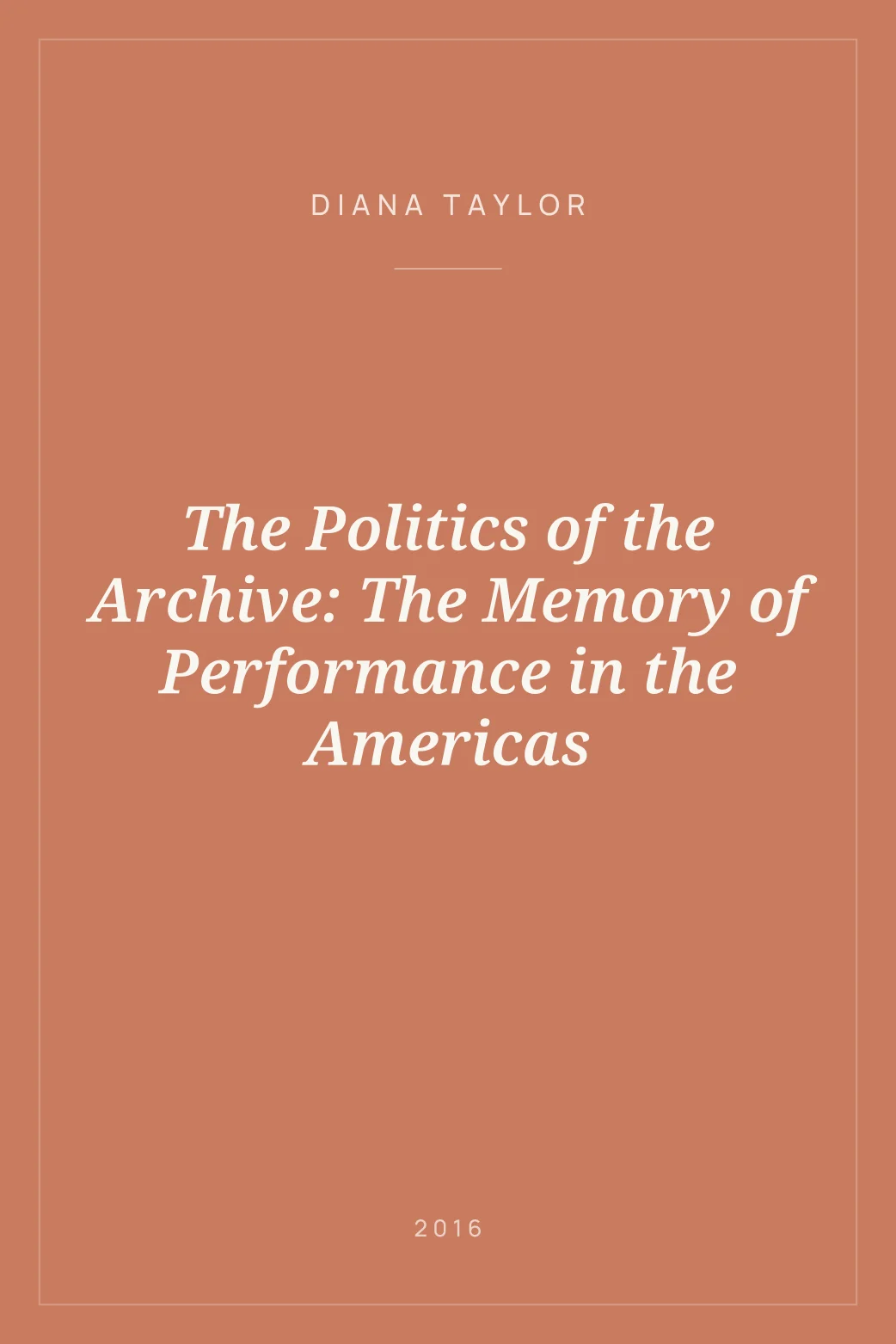 Portada de The Politics of the Archive: The Memory of Performance in the Americas