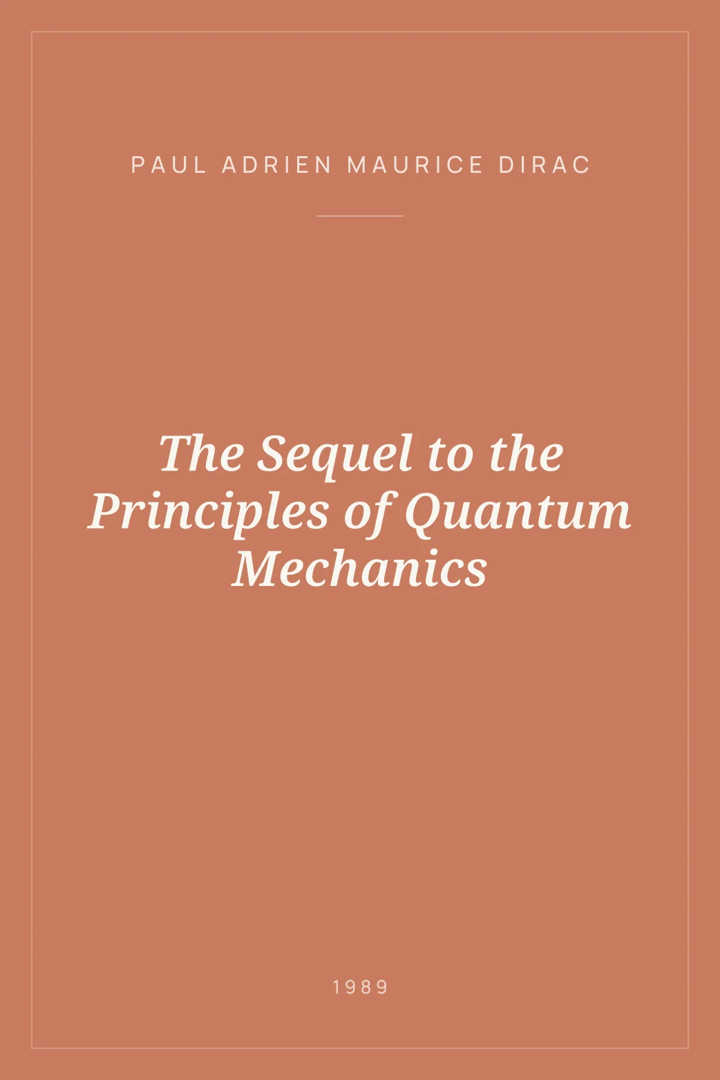 Portada de The Sequel to the Principles of Quantum Mechanics