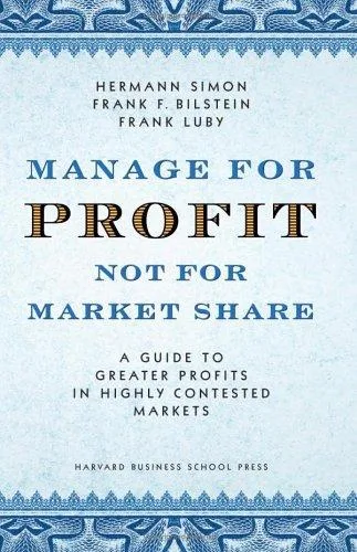 Portada de Manage for Profit, Not for Market Share
