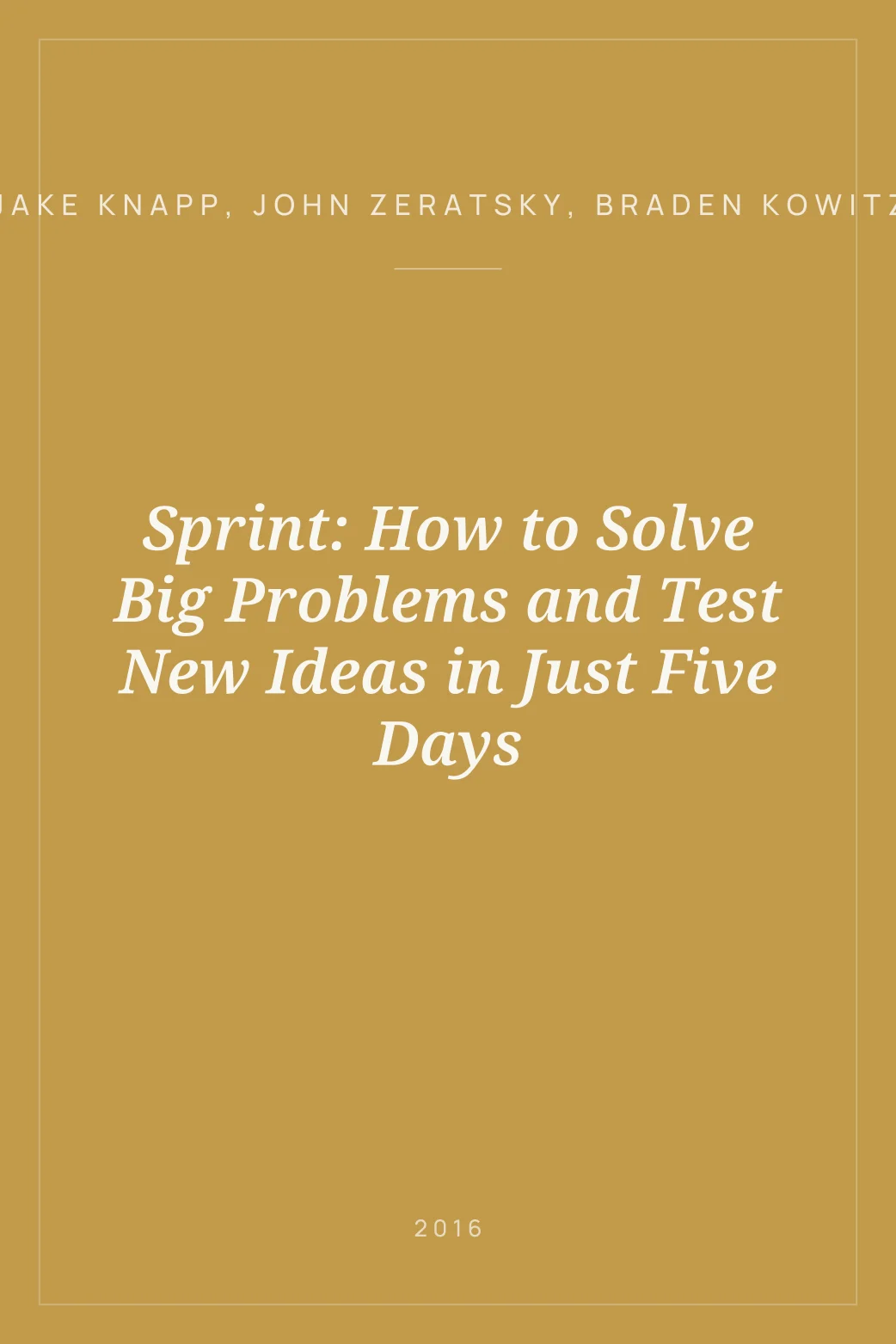 Portada de Sprint: How to Solve Big Problems and Test New Ideas in Just Five Days
