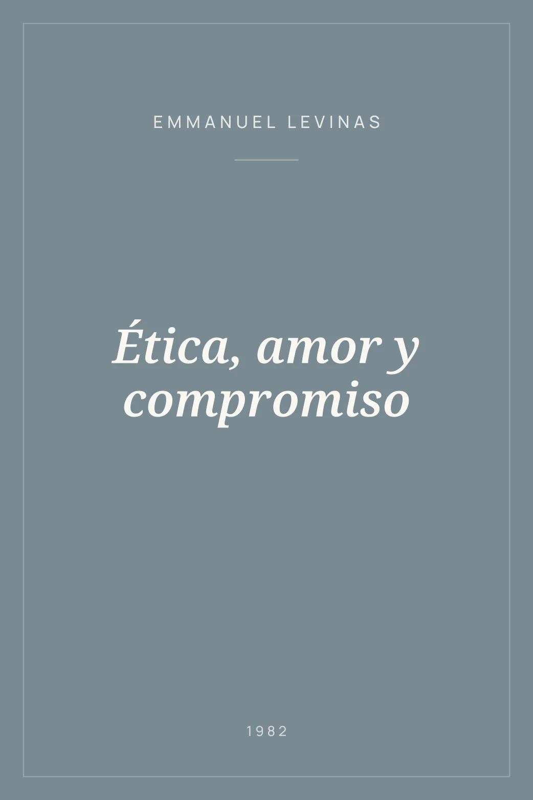 Portada de Ética, amor y compromiso