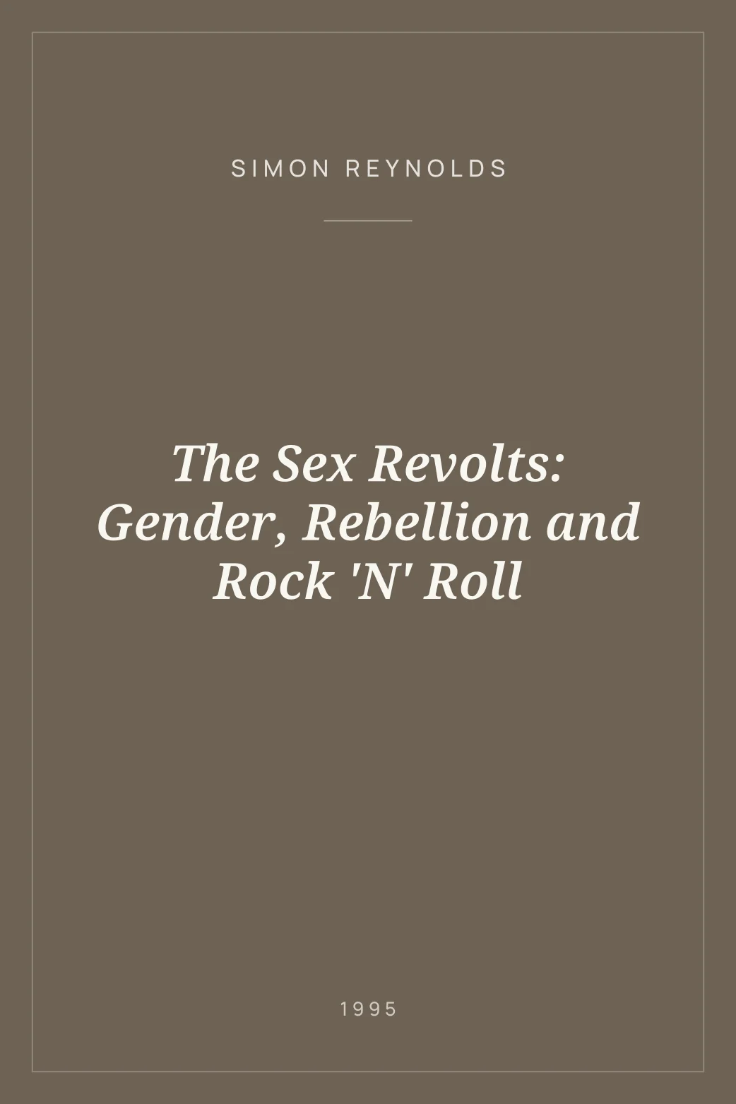 Portada de The Sex Revolts: Gender, Rebellion and Rock 'N' Roll
