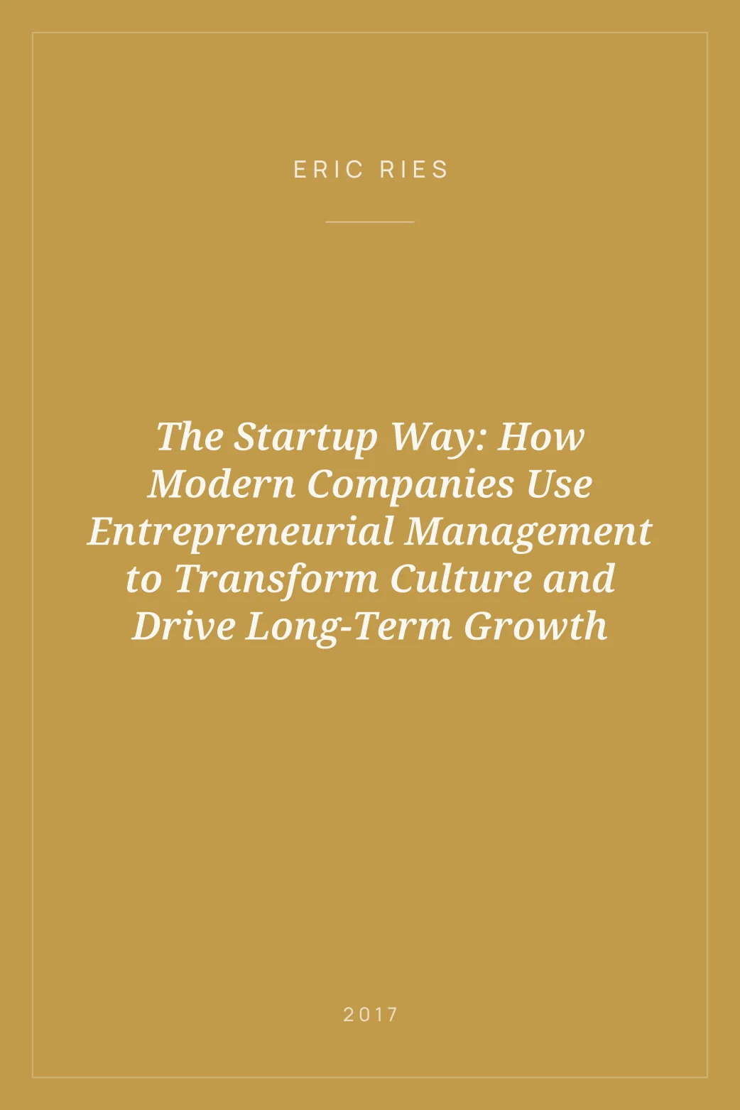 Portada de The Startup Way: How Modern Companies Use Entrepreneurial Management to Transform Culture and Drive Long-Term Growth