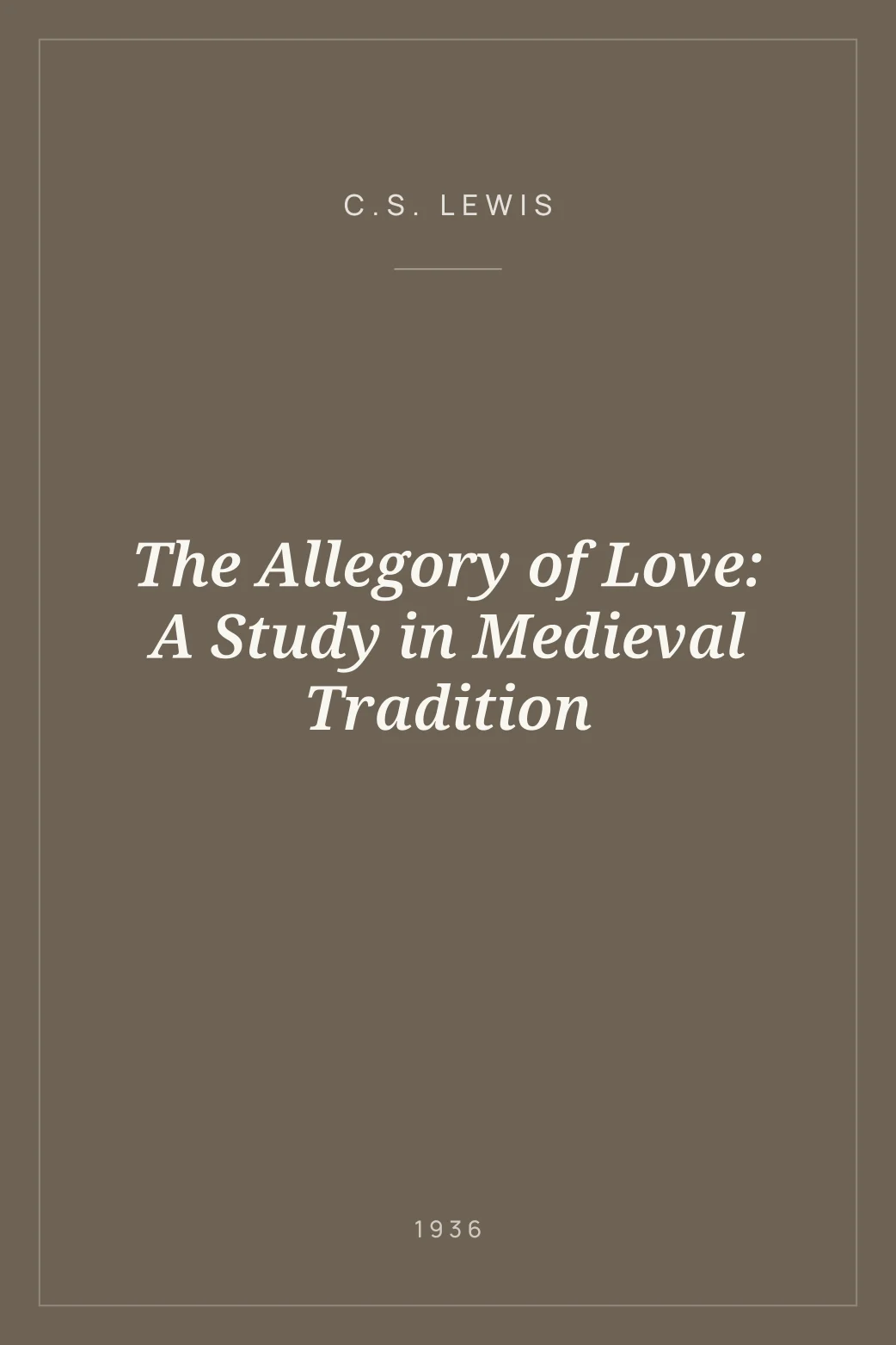 Portada de The Allegory of Love: A Study in Medieval Tradition