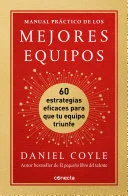 Portada de Manual práctico de los mejores equipos: 60 estrategias eficaces para que tu equipo triunfe