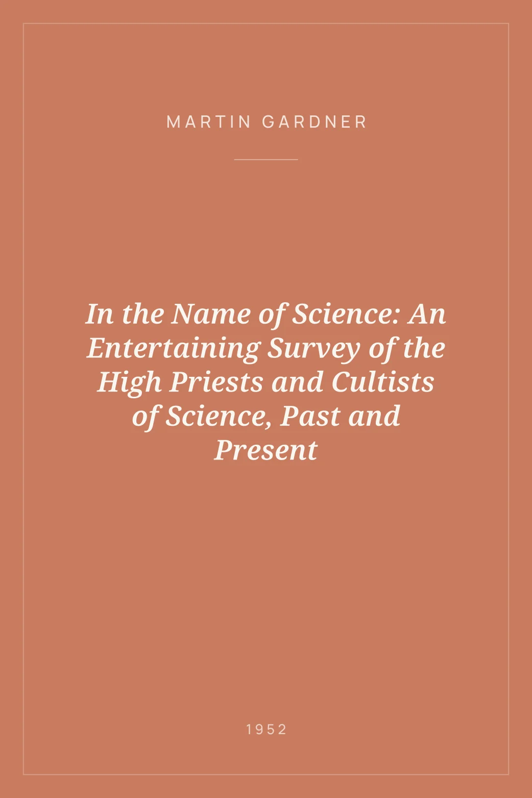 Portada de In the Name of Science: An Entertaining Survey of the High Priests and Cultists of Science, Past and Present