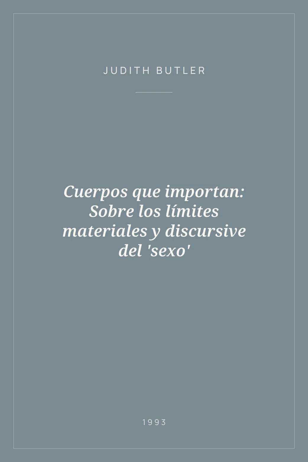 Portada de Cuerpos que importan: Sobre los límites materiales y discursive del 'sexo'