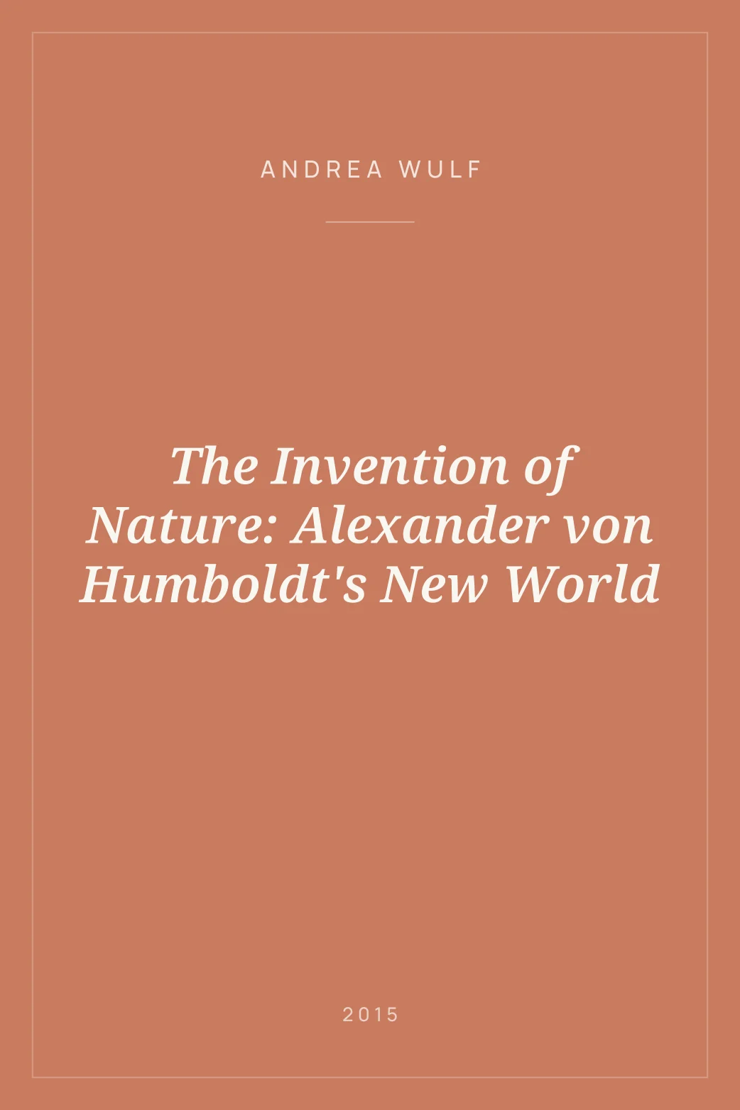 Portada de The Invention of Nature: Alexander von Humboldt's New World