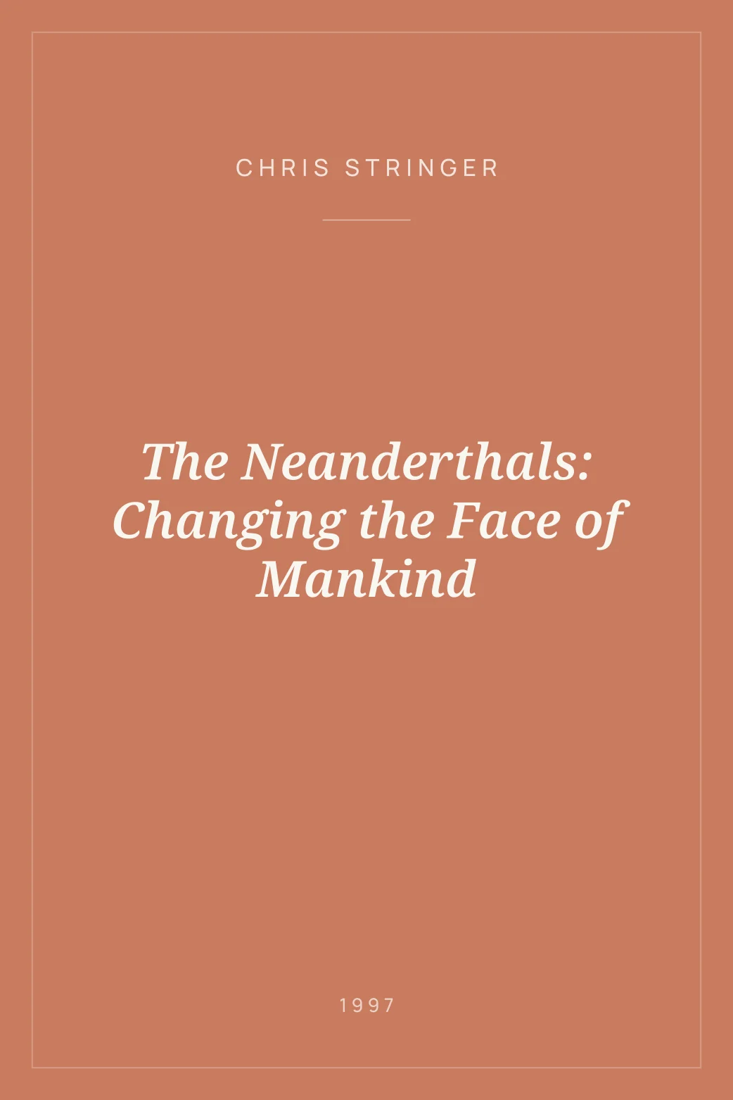 Portada de The Neanderthals: Changing the Face of Mankind