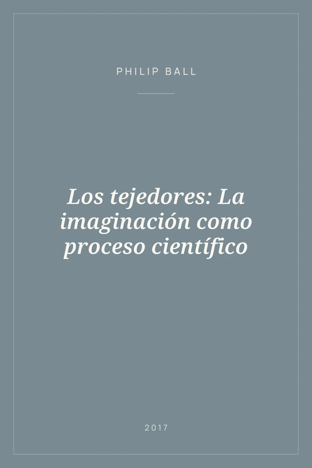 Portada de Los tejedores: La imaginación como proceso científico