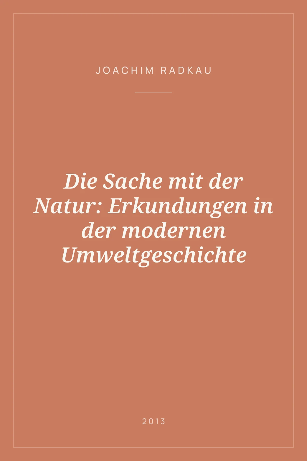 Portada de Die Sache mit der Natur: Erkundungen in der modernen Umweltgeschichte