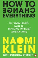 Portada de How to Change Everything: The Young Human's Guide to Protecting the Planet and Each Other