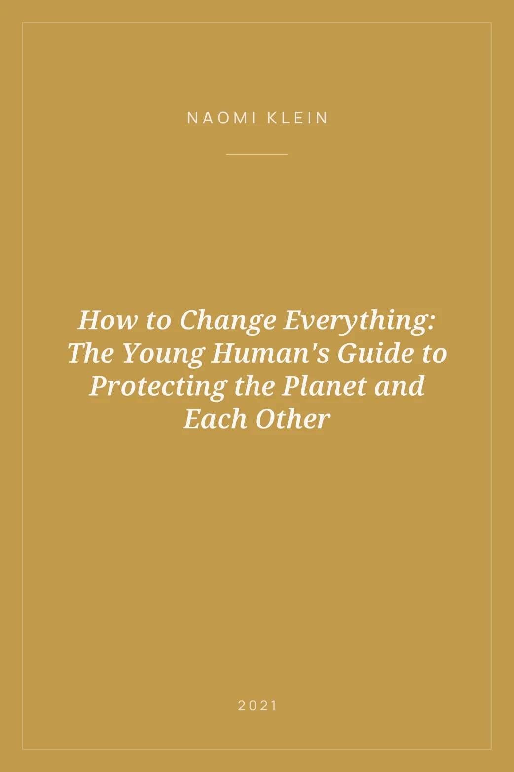 Portada de How to Change Everything: The Young Human's Guide to Protecting the Planet and Each Other