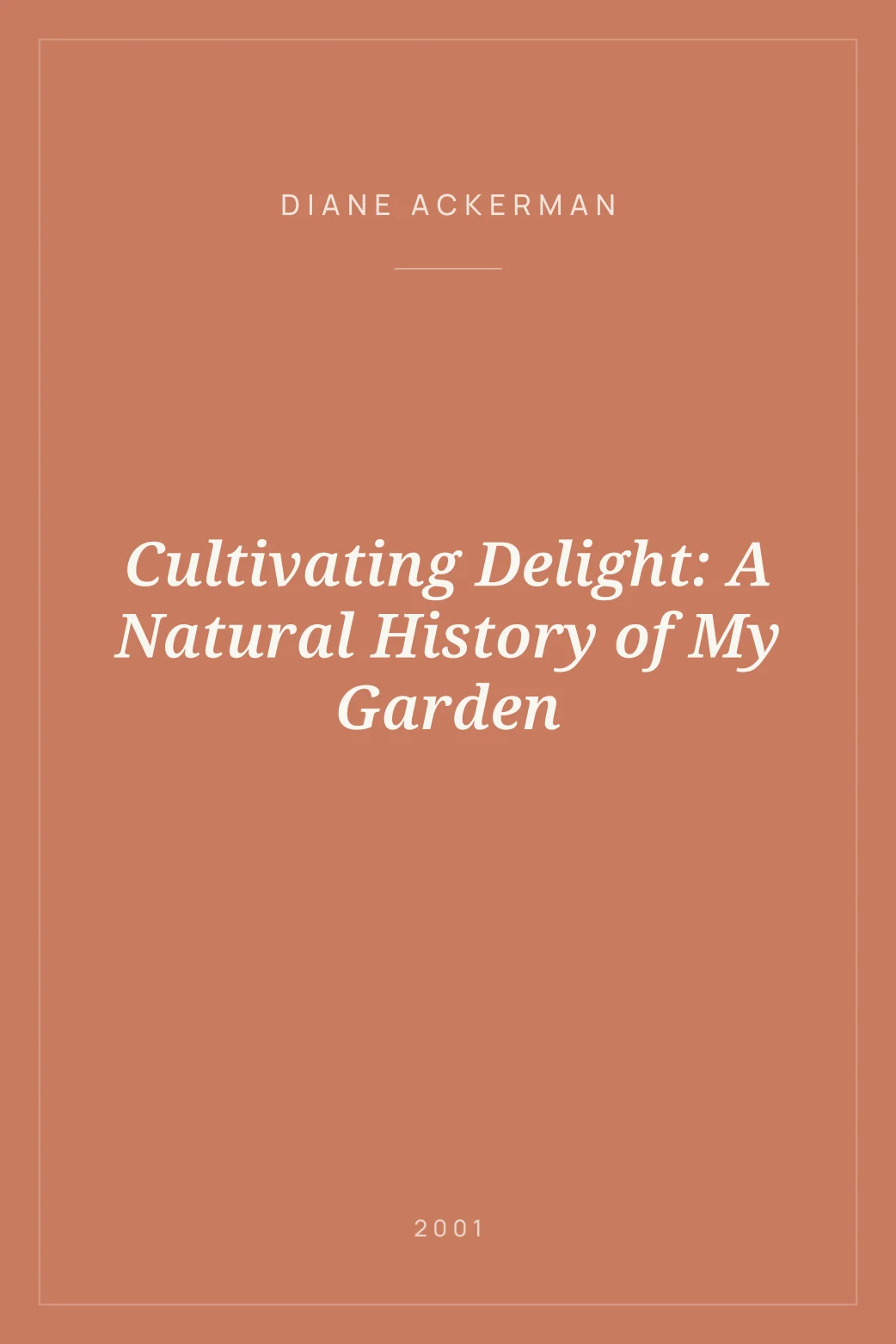 Portada de Cultivating Delight: A Natural History of My Garden